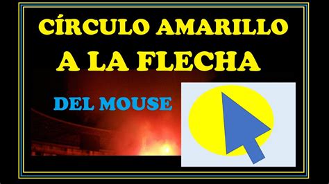 Como Poner Un Circulo Amarillo Al Cursor Del Mouse Youtube