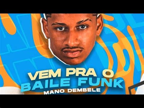 Vem Pro Baile Funk Mano Dembele Remix Brega Funk Youtube