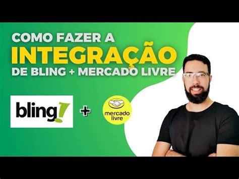 Como Integrar O Bling O Mercado Livre Passo A Passo Direto Na