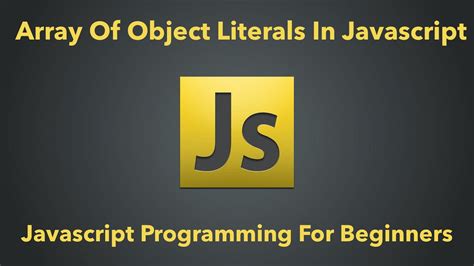 Array Of Object Literals Javascript Programming For Beginners YouTube