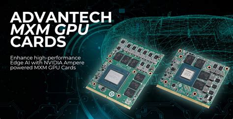 Enhance High Performance Edge AI With NVIDIA Ampere Powered MXM GPU