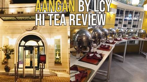 Aangan Hi Tea Lunch Buffet Review Complete Desi Menu Good Or Bad