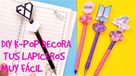 DIY K POP DECORA TUS LAPICEROS CON BTS BLACK PINK EXO 4MINUTE YouTube