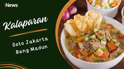 Soto Jakarta Bang Madun Kuliner Khas Betawi Yang Wajib Kamu Coba