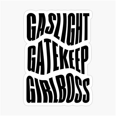 Gaslight Gatekeep Girlboss Sticker Girl Boss Memes Redbubble