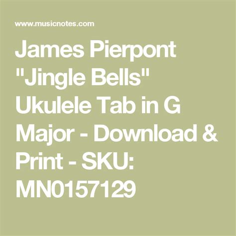 James Pierpont Jingle Bells Ukulele Tab In G Major Download And Print