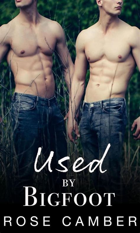 Monsters Men Gay Erotica 20 Used By Bigfoot Gay Monster Erotica Ebook Rose Bol