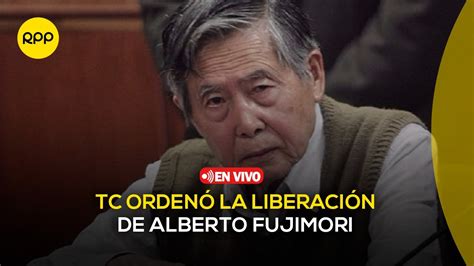 ALBERTO FUJIMORI Tribunal Constitucional ordena liberación del