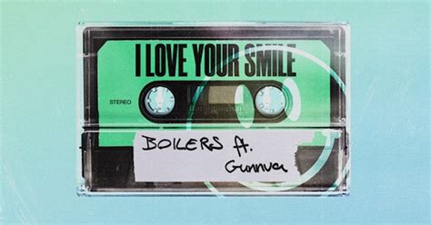 Boilers I Love Your Smile Feat Gunnva