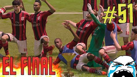 FIFA 15 Modo Carrera FINAL GRACIAS MILAN YouTube