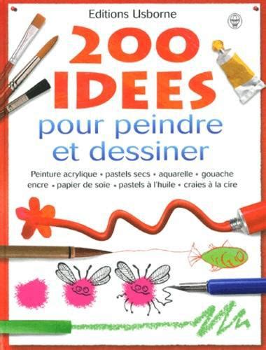 200 idées pour peindre et dessiner Label Emmaüs