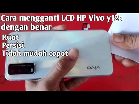 Cara Ganti Lcd Hp Vivo Y S Youtube