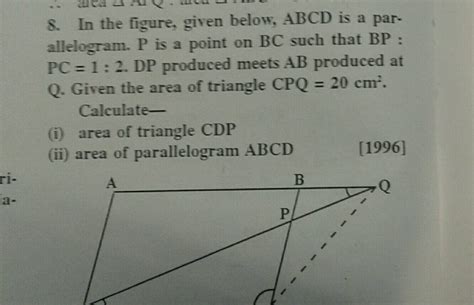 In The Figure Given Above ABCD Is A Parallelogram P Is A Point On BC