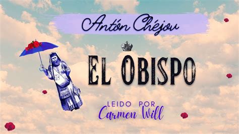 Antón Chéjov EL OBISPO Relato Cuento Audiolibro completo YouTube