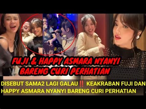 CURI PERHATIANKEAKRABAN FUJI HAPPY ASMARA NYANYI BARENG DISEBUT