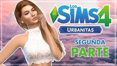 El Amor Perfecto Los Sims 4 Urbanitas Segunda Parte Lvvlogs Youtube