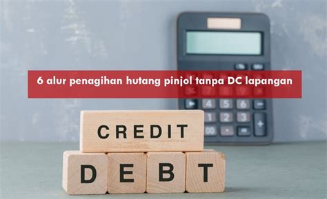 Alur Penagihan Hutang Pinjol Tanpa Dc Lapangan Mau Galbay Jadi Mikir