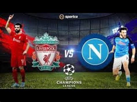 Liverpool Vs Napoli Uefa Champions League Watchalong Live Youtube