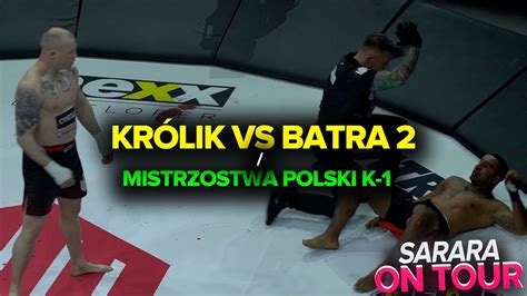 Bartosz Batra vs Michał Królik 2 oraz Mistrzostwa Polski K 1 To nie