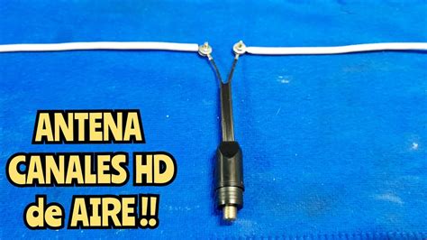 Como Hacer Antena De DIPOLO ABIERTO Para Canales De AIRE HD 1080P