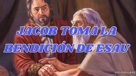 Jacob Toma La Bendici N De Esau Parashat Toldot Youtube