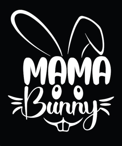 Premium Vector Mama Bunny Tshirt Design