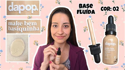 Resenha Base Flu Da Make Bem Basiquinha Cor Ml Dapop Youtube