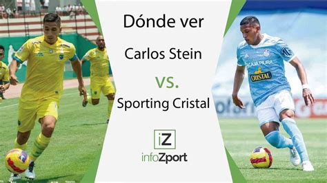 D Nde Ver Carlos Stein Vs Sporting Cristal Fecha Hora Y Canal De