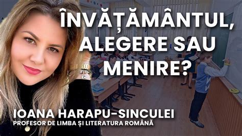 Învățământul alegere sau menire Ioana Harapu Sinculei profesor de