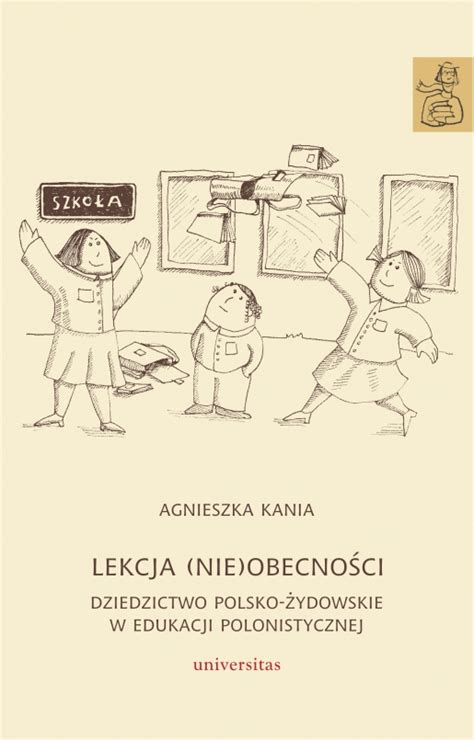 Lekcja nie obecności Dziedzictwo polsko żydowskie w edukacji