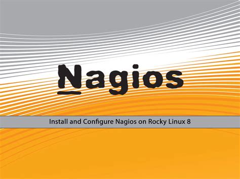 Install And Configure Nagios On Rocky Linux 8 Free Monitoring