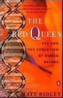 The Red Queen Sex And The Evolution Of Human Nature By Matt Ridley