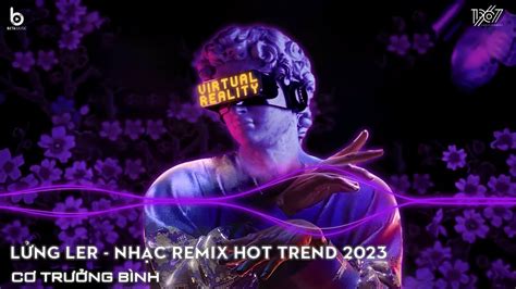 L Ng L Remix Masew X Bray Ft Ti N L Ng V Ler Nh C Hot Tiktok Nh T Hi N Nay Youtube