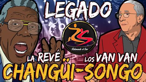 Los Van Van La Revé Changüi Songo ft Invitados Especiales Son