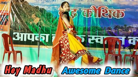 Dance Hey Madhu Awesome Dance Garhkauthik Kotdwar