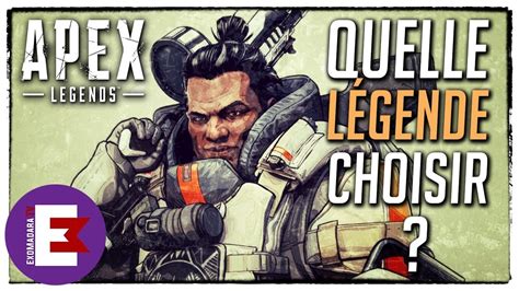 Apex Legends Quelle Meilleure L Gende Choisir Pour D Butant Et Joueur