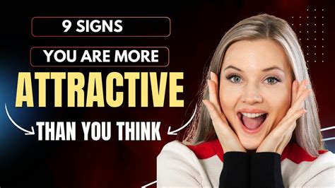 9 Subtle Signs Youre More Attractive Than You Think Youtube