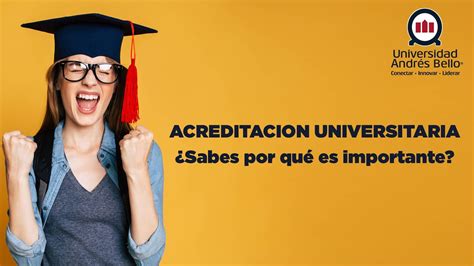 Por Qu Es Importante La Acreditaci N En Una Universidad Youtube