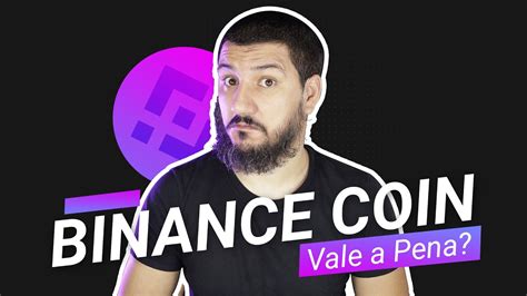 Binance Coin Vale A Pena O Que Bnb Youtube