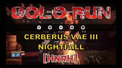 Solo Run Cerberus Vae III Nightfall Arc Burn Brawler Solar