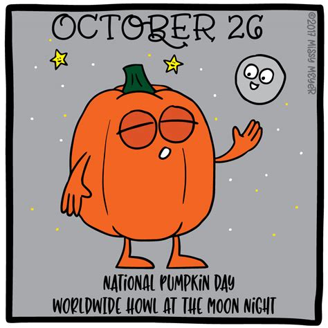 October 26 (every year): National Pumpkin Day; Worldwide Howl at the Moon Night – Holiday Doodles!