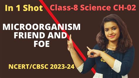 Microorganisms Friend And Foe Full Chapter Class 8 Science NCERT