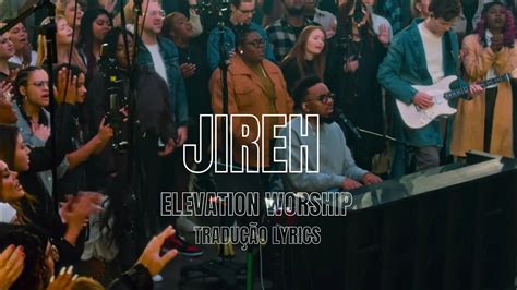 Elevation Worship Jireh feat Maverick City Tradução Legendado Lyrics