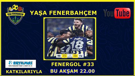 Fener Gol 33 Gol düellosunu Fenerbahçe kazandı 5 4 YouTube