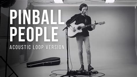 Jesse Harvey Pinball People Acoustic Loop Version YouTube