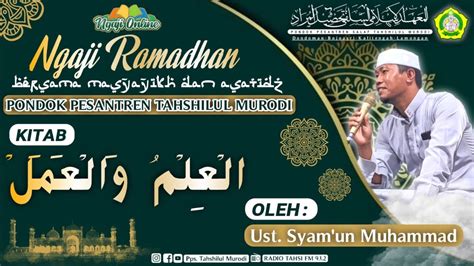 Ngaji Ramadhan Ust Syam Un Muhammad Al Ilmu Wal Amal Mei