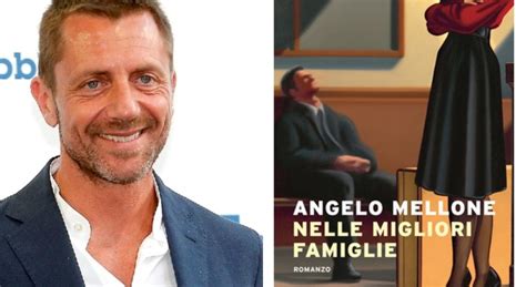 Nelle Migliori Famiglie Il Nuovo Romanzo Di Angelo Mellone Un