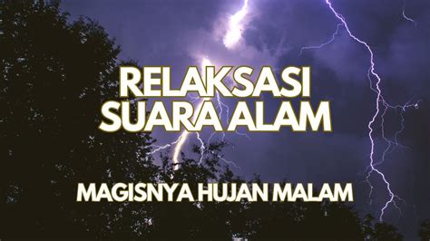 Magisnya Hujan Malam Terapi Suara Hujan Untuk Ketenangan Batin Dan