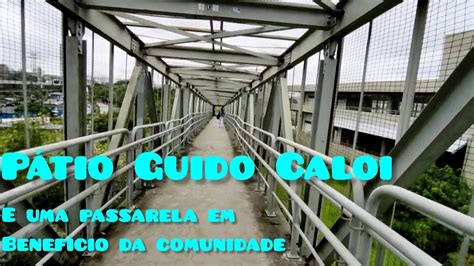 Pátio Guido Caloi da Linha 5 Lilás YouTube