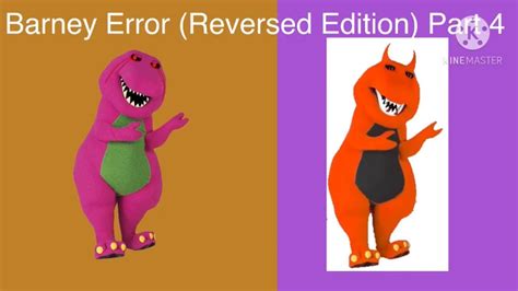 Barney Error Reversed Edition Part 4 Youtube